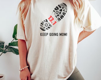 Half Marathon Shirt, Mom Half Marathon Training Shirt, Half Marathon Gift, Gift For Half Marathon Runner, 13.1 Shirt, 13.1 Gift, Runner Gift