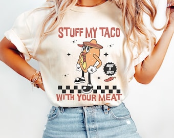 Inappropriate Taco Shirt, Funny Gen Z Raunchy Shirt, Offensive Tee Funny Prank Gift Shirt Exchange, Fun Taco Graphic T-Shirt, Funny Gag Gift