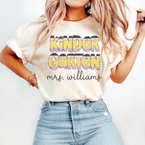 Custom Kindergarten Teacher Shirt, Personalized Kindergarten Teacher Shirt, Kindergarten Teacher Gift, First Day of School for Teachers