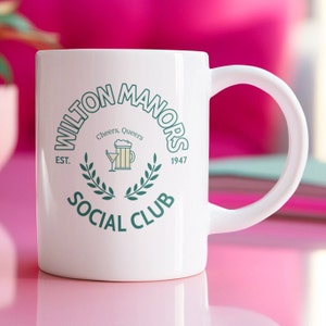 Fabulous &quot;Wilton Manors Social Club&quot; Ceramic Mug - Cheers Queers Florida Fort Lauderdale Gay Travel Cruise LGBTQ Gay Muscle Daddy Bears