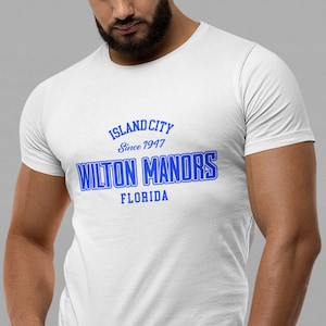 Wilton Manors &quot;Island City&quot; Florida T-shirt - Fort Lauderdale - Broward County - Wilton Drive - Souvenir Gift -