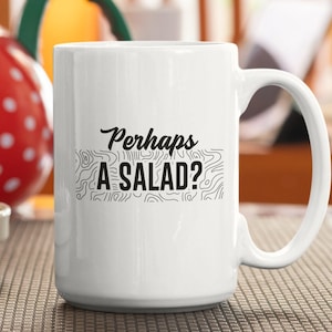 Funny White Chicks &quot;Perhaps A Salad?&quot; Ceramic Mug - Quirky Gift for Food & Comedy Movie Lovers Movie Gifts Chick Flick Best Friend Gift BFF