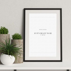 Digital Printable Posters for Wall Art, If it’s meant to be, it will be, Home Decor, Motivational Quote.