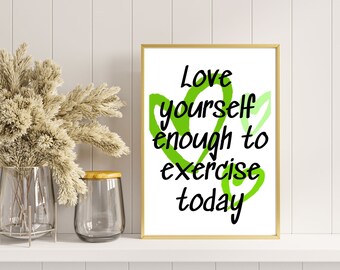 Love yourself enough digital wall art, inspirational quotes, printable, downloadable, fitness journey