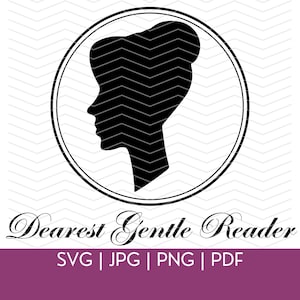 May include: A black silhouette of a woman's profile within a white circle, filled with a chevron pattern. The words "Dearest Gentle Reader" are below the circle, with file type options: SVG, JPG, PNG, and PDF.