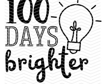 100 Days Brighter - 100th Day of School - SVG Cut File / JPG / PDF - Cricut Shirt Files