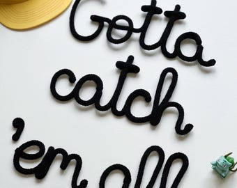 Gotta Catch 'Em All Wire Knit Wall Sign, Pokemon Nursery Decor