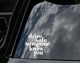 Drive Safe Someone Loves You Sticker for Car Bumper Sticker Cute Car Sticker Dainty Car Sticker Cute Car Window Decal Quote for Car Window