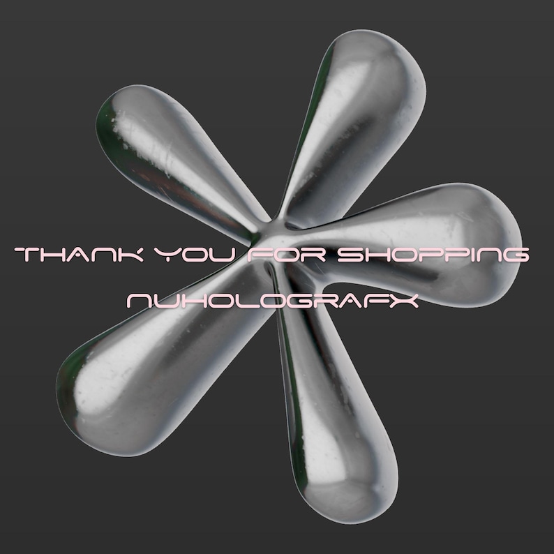 May include: A metallic silver, six-petal flower-shaped object against a dark gray background. The text "THANK YOU FOR SHOPPING NUHOLOGRAFX" is displayed in pink, above and below the object.