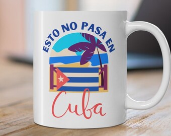 Esto No Pasa en Cuba 11oz Mug, Miami Cuban saying mug, Miami saying mug, Cuban mug, Cuba mug, Cuban American mug