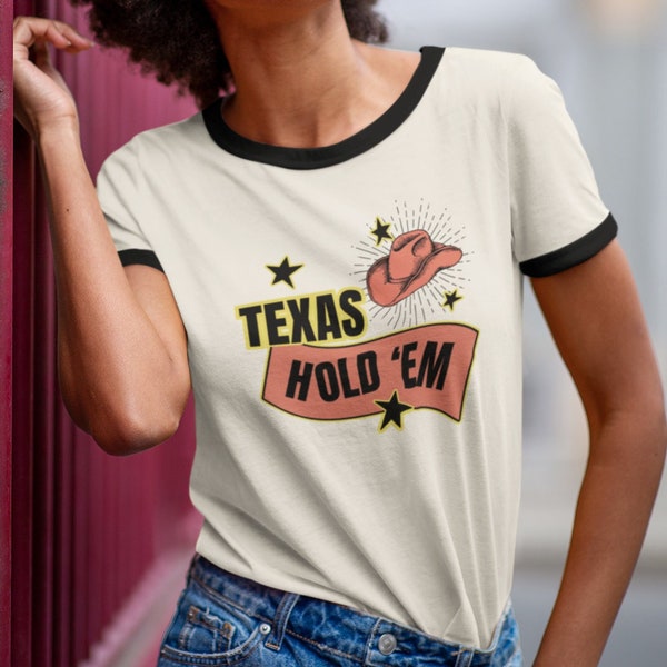 Texas Hold 'Em Unisex Cotton Ringer T-Shirt, Act II Shirt, Renaissance Shirt, Country Shirt