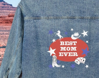 Western Best Mom Ever Women's Denim Jacket, Best Mom Ever Jacket, Cowboy themed Mom Jacket, Mother's Day Denim Jacket