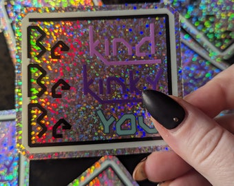 Be Kind, Be Kinky, Be You sticker