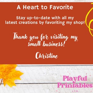 May include: An orange background with white text that reads "A Heart to Favorite" and "Thank you for visiting my small business!" A yellow arrow and autumn leaves are also present. The shop name "Playful Printables" is at the bottom.