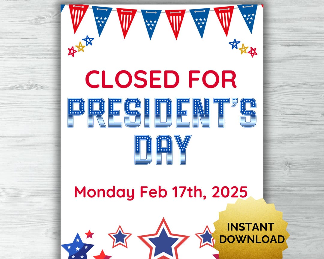 Closed for Presidents Day Printable Sign | Presidents Day Closed Sign ...