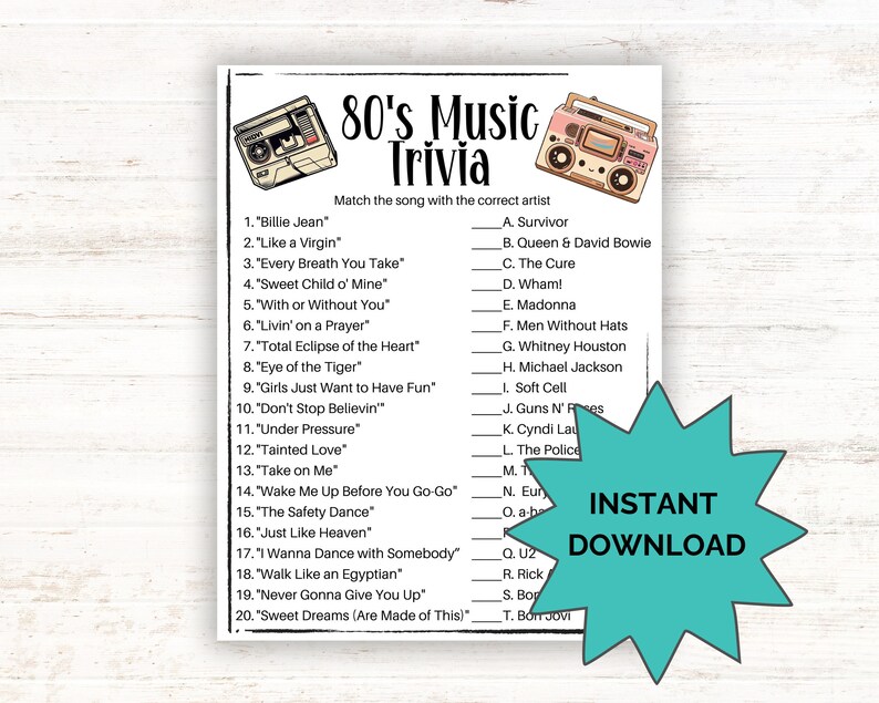 May include: A printable 80's music trivia game with a list of 20 songs and a corresponding list of artists. The game features a retro cassette player and a boombox graphic.