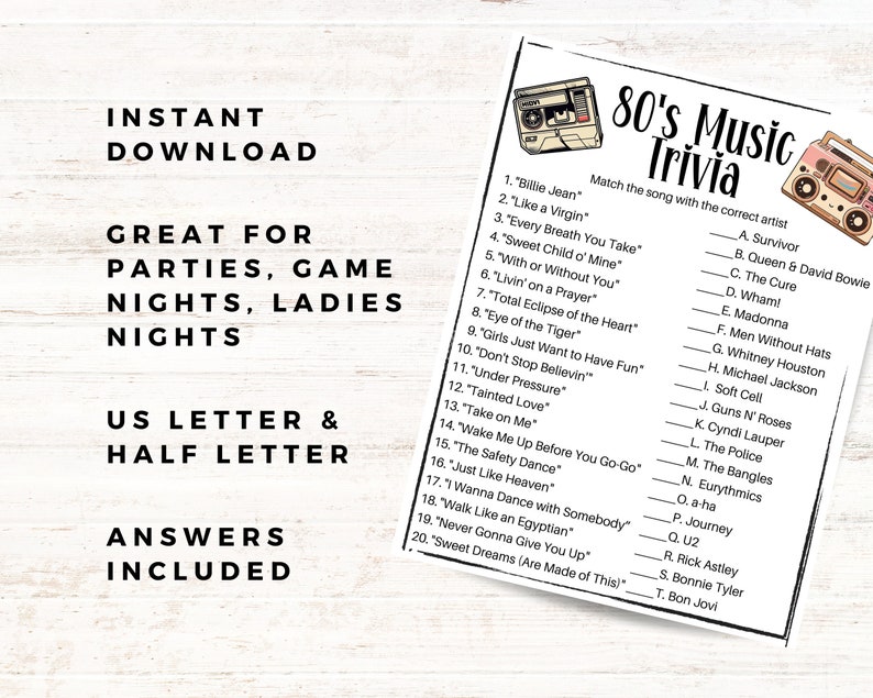 May include: A printable 80's music trivia game with a cassette tape and boombox graphic. The game includes 20 questions matching songs to artists, such as "Billie Jean" by Michael Jackson and "Every Breath You Take" by The Police.