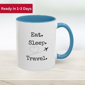 Eat Sleep Travel, Funny Mug Gift Idea, funny gift, funny mug, funny mugs, mug, coffee cup, funny gifts, gift for her, christmas, birthday