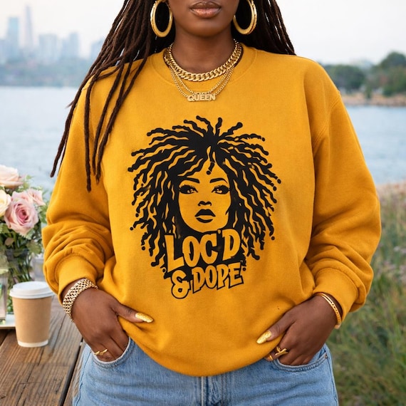 Loc'd & Dope Black Queen Sweatshirt – Natural Hair, Melanin Pride