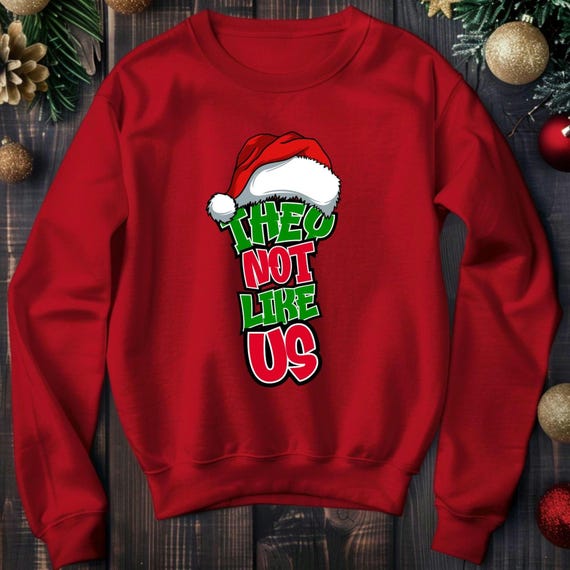 They not like us Black Culture Christmas Sweatshirt, Unisex Crewneck, Afrocentric Holiday Gift, Fun Sweater, Black Power, Christmas Party