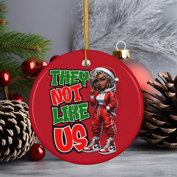 They not like us Ceramic Ornament, Afrocentric Christmas Ornament, Black Culture Decor, Gift for Her, Fun Holiday Gift, Christmas Decor
