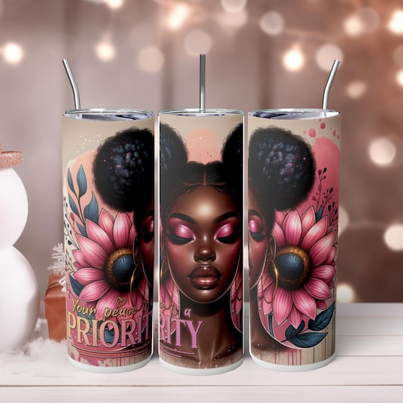 Your Peace Priority Tumbler with Straw, 20oz - Black Culture Afrocentric Mental Health Gift for Her, Christmas Birthday Daughter Friend Wife