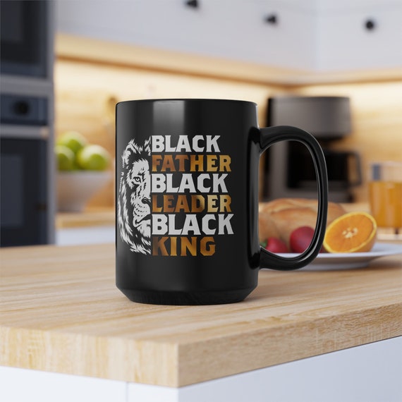 Father's Day Gift, Black Fathers, Gift for Him, Black Culture, Black Mug (11oz, 15oz)