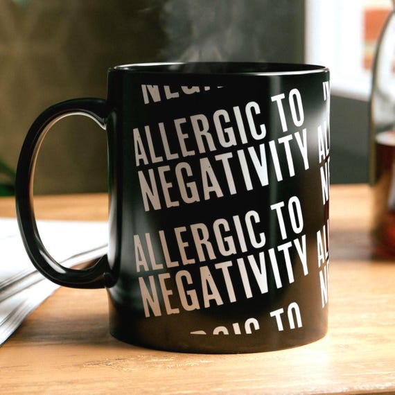 Allergic to Negativity Black Mug, Coffee Lover Gift, Unique Positivity Mug, Cheer Up Friend, Mental Health, Good Vibes, Birthday Present,