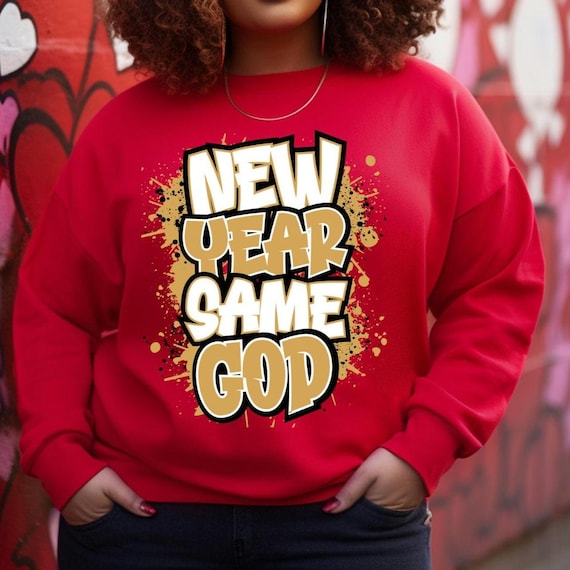 New Year Same God Religious Sweatshirt, Christian Gift for Him Her Mom Dad, Unisex Sweater, Spiritual Fashion