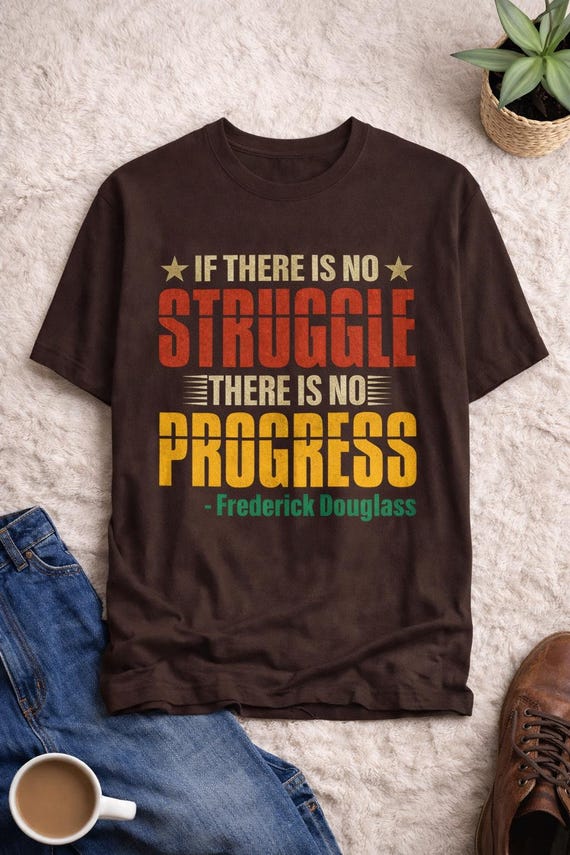Frederick Douglass Quote T-Shirt - Black History Empowerment Tee