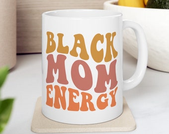 Black Mom Energy Ceramic Mug, 11oz