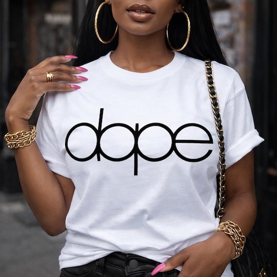 Dope Graphic T-Shirt for Women | Urban Hip Hop Style Tee | Black Girl Magic Statement Shirt | Streetwear Fashion Top