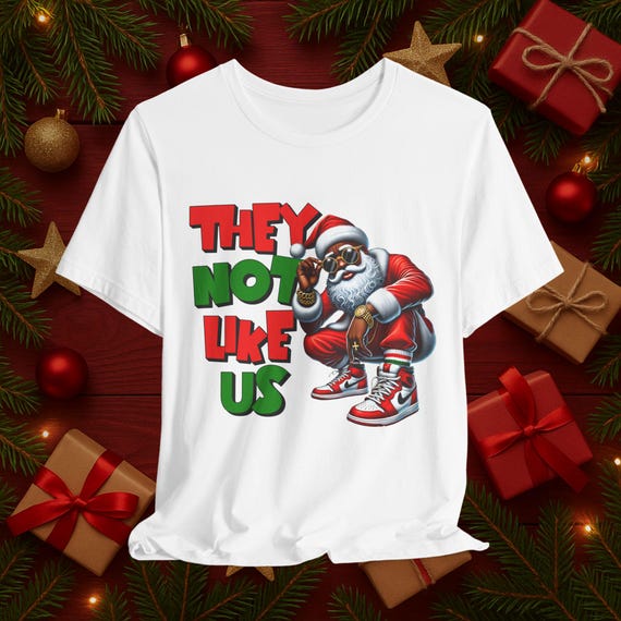 They Not Like Us Santa T-Shirt | Urban Christmas Holiday Tee