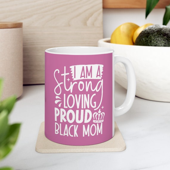 Gift for mom, mothers day, black mom mug, pink mug, cute, afrocentric gift, black culture, Strong Black Mom Ceramic Mug, 11oz