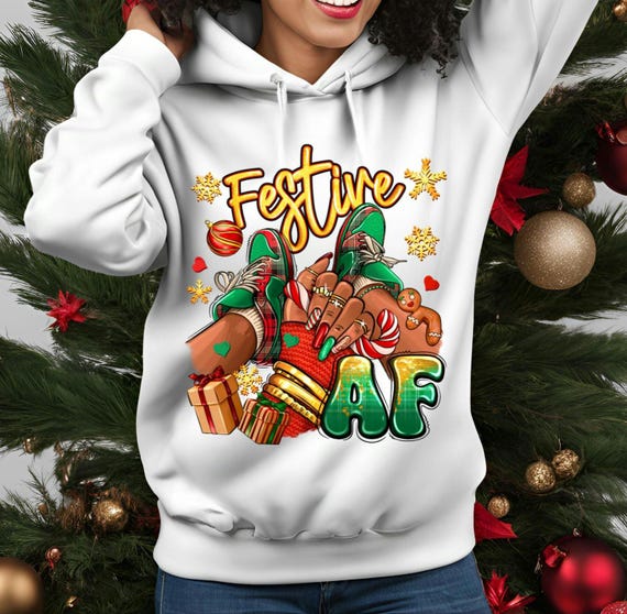 Festive AF Christmas Hoodie, African American Holiday Sweatshirt, Black Woman Fun Xmas Jumper, Black Culture Festive Pullover, Holiday