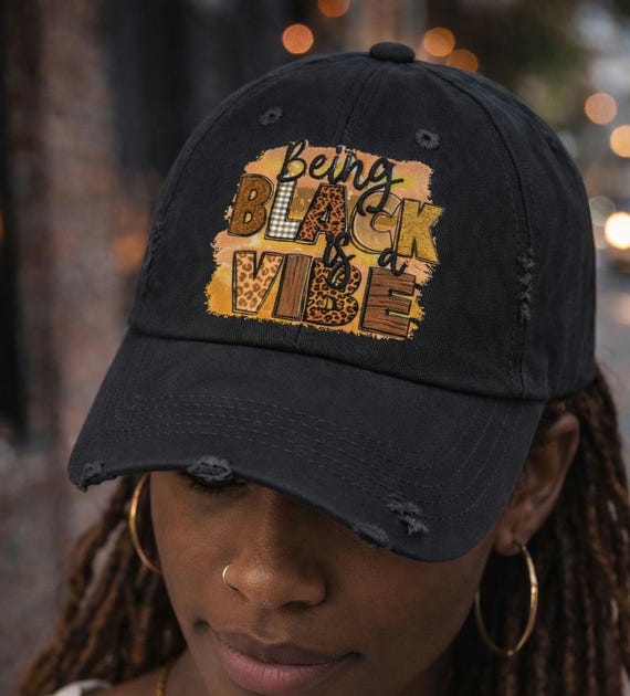 Being Black Is a Vibe Distressed Dad Hat – Black Culture Statement Cap, Afrocentric Streetwear, Melanin Pride Gift