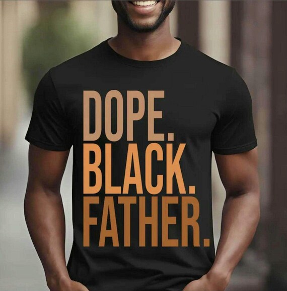 Father's Day T-Shirt, Express Shipping, Dope Black Dad Tee, Gift for dad, Christmas gift, Black men, Black father gift, Black Dad Tee
