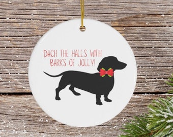 Dachshund Christmas Ornament &quot;Dach the Halls with Barks of Jolly!&quot; Dog Ornament, Gift for Dog Mom, Gift for Dog Dad, Dachshund Owner, Weenie