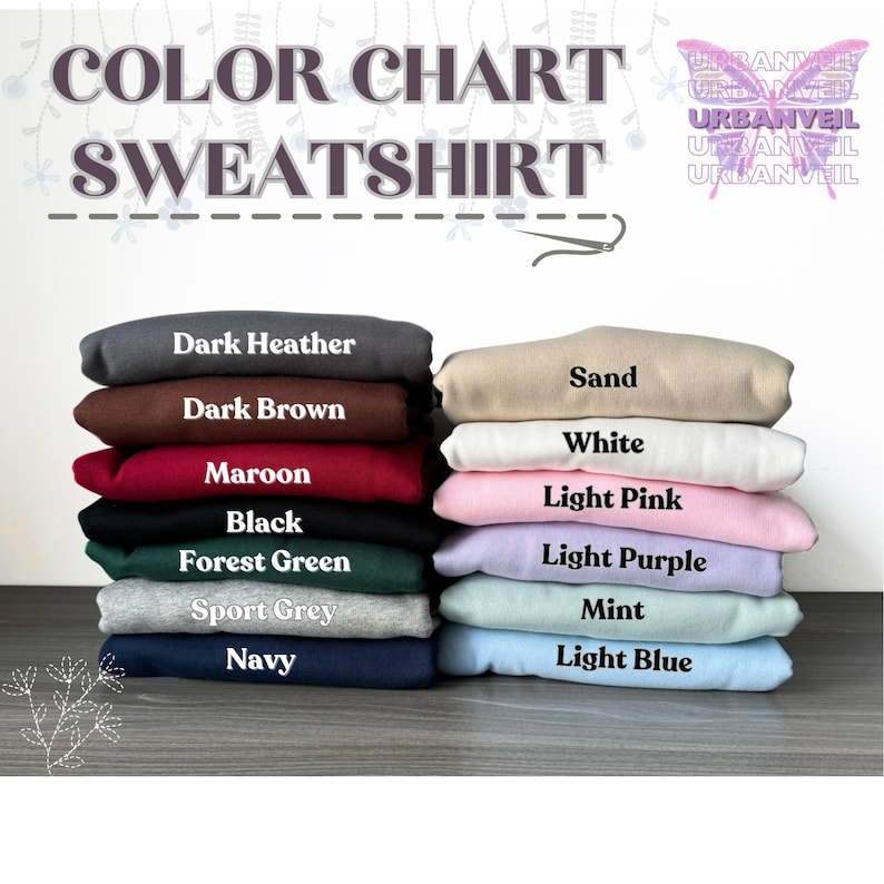 May include: Color chart showing different sweatshirt colors, including dark heather, dark brown, maroon, black, forest green, sport grey, navy, sand, white, light pink, light purple, mint, and light blue.