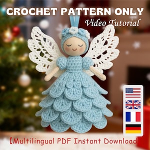 May include: A crocheted angel decoration with a pale blue dress and white wings. The angel has a smiling face and a floral headpiece. The text "CROCHET PATTERN ONLY Video Tutorial" is at the top. The text "Multilingual PDF Instant Download" is at the bottom.