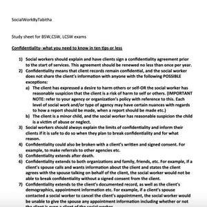 May include: A study sheet titled "Confidentiality" for BSW, CSW, and LCSW exams. The document, created by SocialWorkByTabitha, outlines key points about confidentiality in social work, including exceptions and client rights. The text is black on a white background.