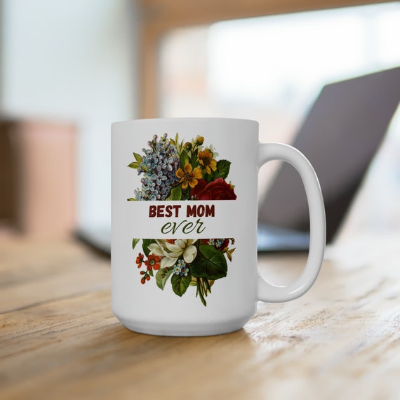 Regalo Para Mamá ,tasa Para Mamá ,best Mom Ever,regalo De Cumple Años Para  Mamá,la Mejor Taza Para Mamá Ceramic Mug 15oz 