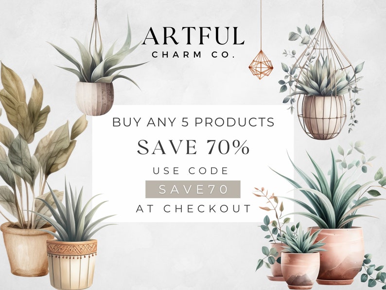 May include: A promotional graphic for a plant shop called "Artful Charm Co." featuring a variety of potted plants and the text "Buy any 5 products, save 70%, use code SAVE70 at checkout."