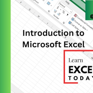 May include: A screenshot of a Microsoft Excel spreadsheet with the text "Introduction to Microsoft Excel" and "Learn EXCEL TODAY" in a red box.