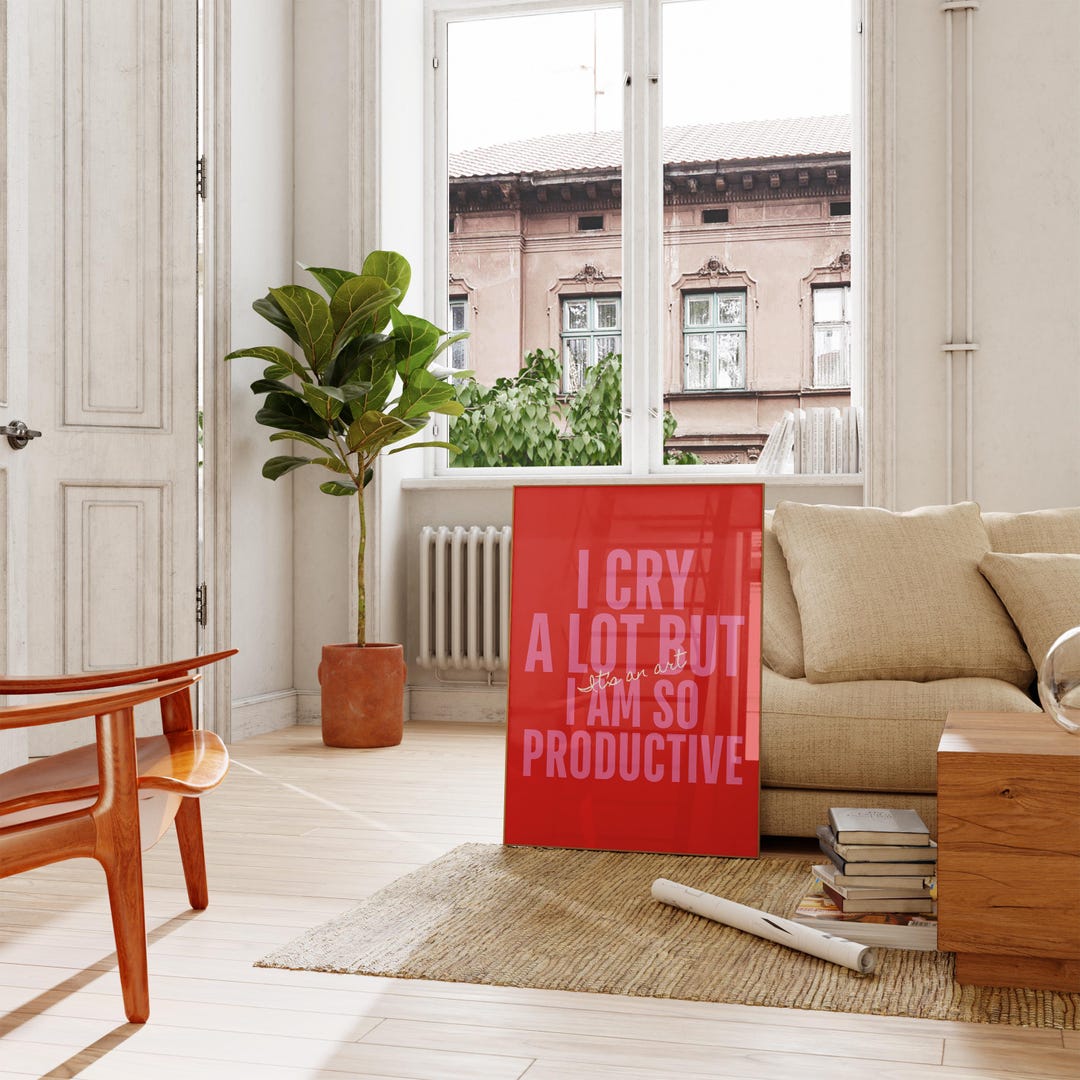 I Cry A Lot but I Am so Productive Print, Motivational Wall Art ...