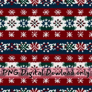 May include: A seamless pattern of a red, white, blue, and green knitted design. The pattern features snowflakes and geometric shapes. The text "PNG Digital Download only" is at the bottom of the image.