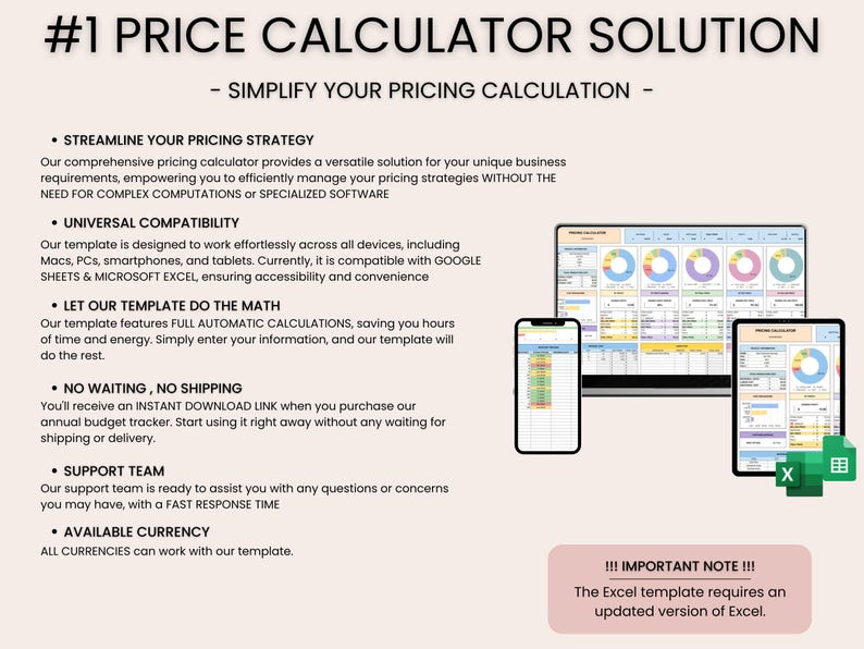 May include: A digital price calculator solution template for businesses. The template is compatible with Google Sheets and Microsoft Excel. It features automatic calculations and is available for instant download. The image shows a laptop, a tablet, and a smartphone displaying the template. The text "!!! IMPORTANT NOTE !!! The Excel template requires an updated version of Excel." is displayed in a pink box.