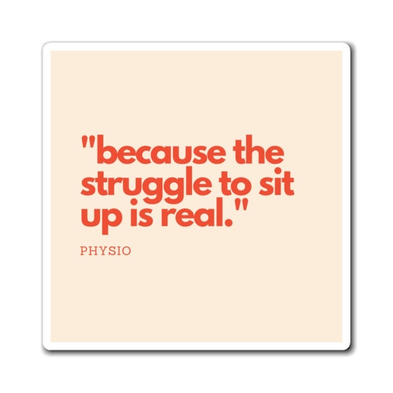 Struggle Realist Magnet: Physio's Humorous Take on the Uphill Sit-Up Battle, Medical Magnets, Physiotherapist Humor, JoyfulMed Studio