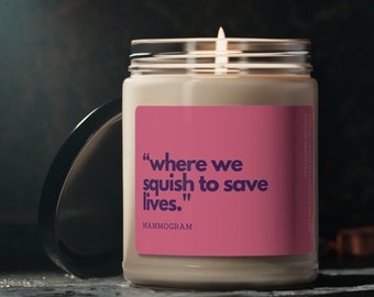 Mammogram Candle: Squish & Save Candle. Women's Health, Screening test, Cancer Awareness, Scented Soy Candle, 9oz