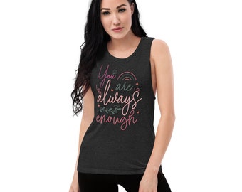 Women’s You Are Always Enough Muscle Tank